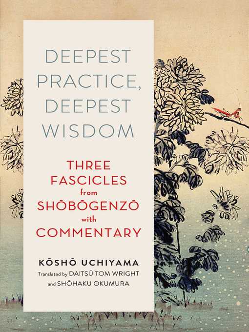 Title details for Deepest Practice, Deepest Wisdom by Kosho Uchiyama - Wait list